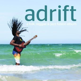Adrift: A Folk, Reggae and Jazz Fusion Album
